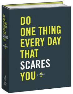 (c) Do One Thing a Day that Scares You